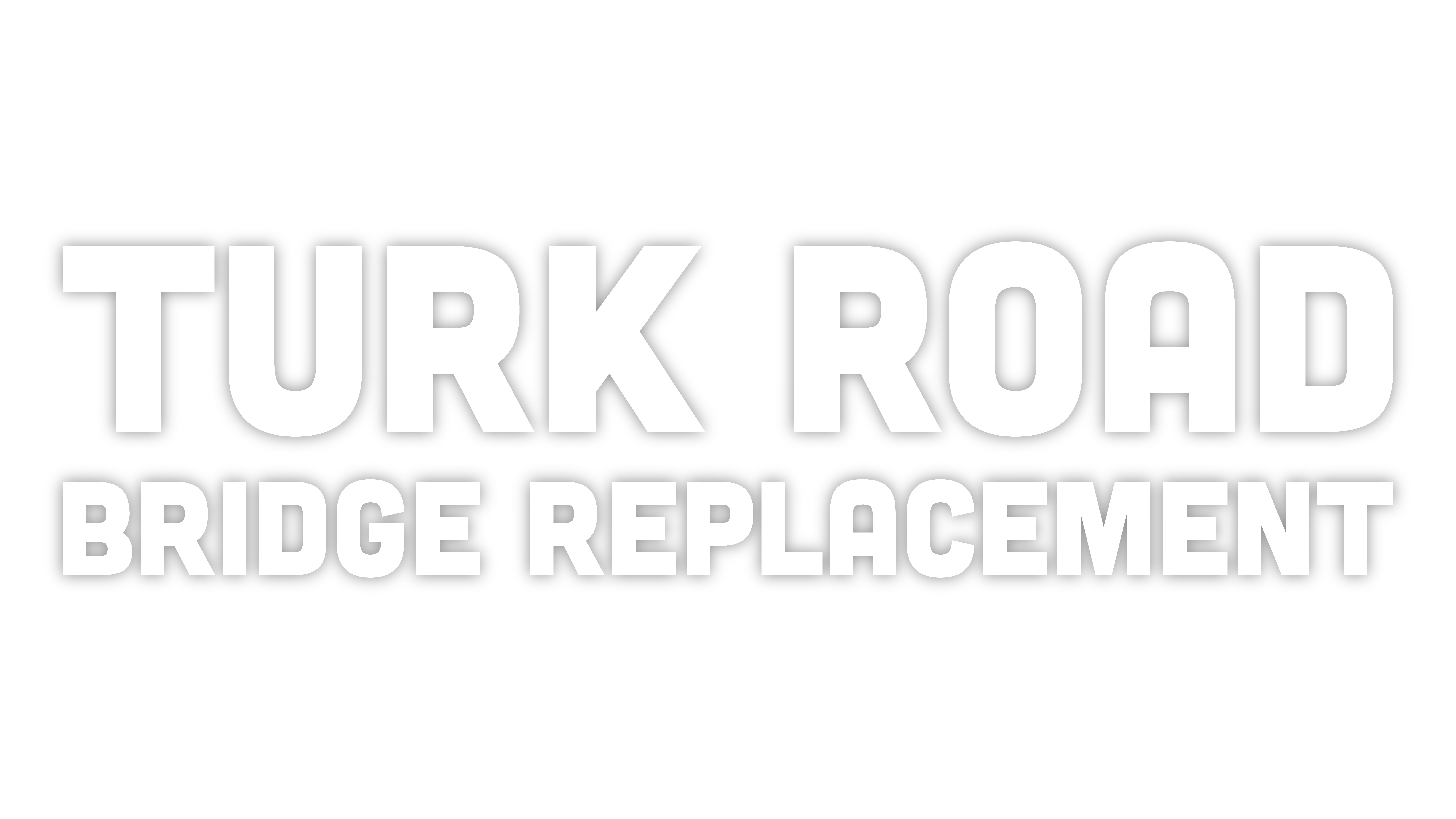 Turk Road Bridge Replacement Online Open House